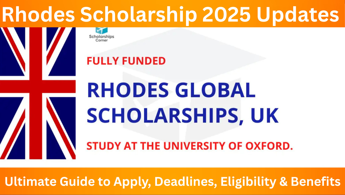 Read more about the article Rhodes Scholarship 2025 Updates – Ultimate Guide to Apply, Deadlines, Eligibility & Benefits